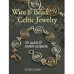 Wire & Bead Celtic Jewelry: 35 Quick and Stylish Projects book cover