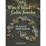 Wire & Bead Celtic Jewelry: 35 Quick and Stylish Projects