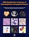 WHO Classification of Tumours of Haematopoietic and Lymphoid Tissue (IARC WHO Classification of Tumours)