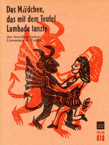 Das Mädchen, das mit dem Teufel Lambada tanzte: Zur brasilianischen Literatura de Cordel (German Edition)