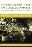 Creating and Maintaining Safe College Campuses: A Sourcebook for Enhancing and Evaluating Safety Programs