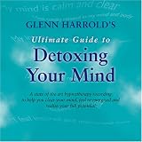 Glenn Harrold's Ultimate Guide to Detox Your Mind