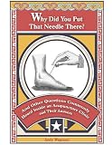 Why Did You Put That Needle There?: And other questions commonly heard inside an acupuncture clinic, with their answers