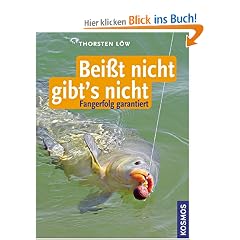 Beisst nicht gibt's nicht. Fangerfolg garantiert