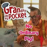 Grandpa in My Pocket: No Ordinary Pig (Unabridged)by Mellie Buse