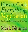 How to Cook Everything Vegetarian