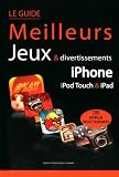 Le guide des meilleurs jeux & divertissements pour iphone, ipod touch et iPad