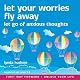 Let Your Worries Fly Away: Let Go of Anxious Thoughts