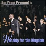 Joe Pace Presents: Worship for the Kingdom