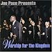Joe Pace Presents: Worship for the Kingdom