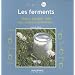 Ferments - Yaourt, soja, k�fir, fromage...