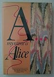 A . . . My Name Is Alice
