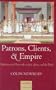 Patrons, Clients, and Empire: Chieftaincy and Over-rule in Asia, Africa, and the Pacific