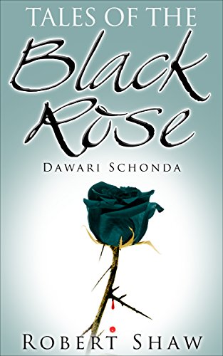 Tales of the Black Rose: Dawari Schonda, by Robert Shaw