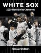 White Sox: 2005 World Series Champions