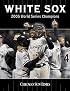 White Sox: 2005 World Series Champions
