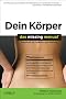 Dein K�rper: Das Missing Manual. Handbuch zu Funktion und Wartung