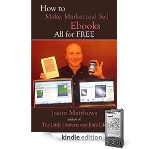 How to Make, Market and Sell Ebooks - All for Free