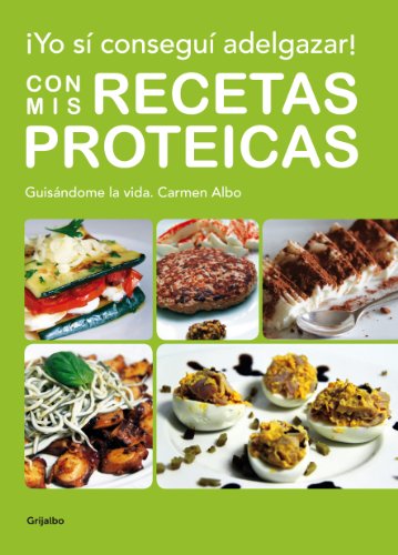 ¡Yo sí conseguí adelgazar! Con mis recetas proteicas (Spanish Edition)