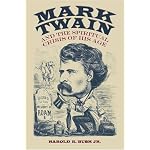 Mark Twain and the Spiritual Crisis of His Age (Amer Lit Realism & Naturalism) book cover