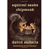 Squirrel Seeks Chipmunk: A Modest Bestiaryby David Sedaris