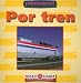 Search : POR TREN /GOING BY TRAIN (Ashley, Susan. Going Places.) (Spanish Edition)