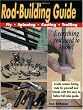 Rod Building Guide: Fly, Spinning, Casting, Trolling