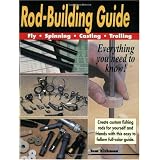 Rod Building Guide: Fly, Spinning, Casting, Trolling