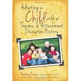 AdoptingaChildwithaTraumaandAttachmentDisruptionHistory:APracticalGuide