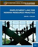 Employment Law for Human Resource Practice (South-Western Legal Studies in Business Academic)