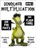 Dinosaur Multiplication Flash Cards & Fun Facts: Book 1 (Maths & Dinosaur Kindle Books)