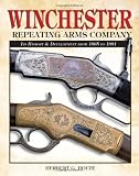 Winchester Repeating Arms Company: Its History and Development from 1865 to 1981
