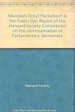 Members only? : Parliament in the public eye : the report of the Hansard Society Commission on the Communication of Parliamentary Democracy