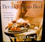 Breakfast in Bed: 90 Recipes for Creative Indulgences