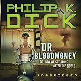 dr bloodmoney or how we got along after the bomb