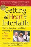 Getting to the Heart of Interfaith: The Eye-Opening, Hope-Filled Friendship of a Pastor, a Rabbi & a Sheikh