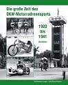 Die große Zeit des DKW-Motorradrennsports: 1920 bis 1941 (Zschopau)