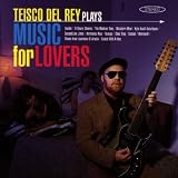 Teisco Del Rey Plays Music for Lovers