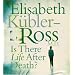 Is There Life after Death?