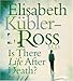 Is There Life After Death?