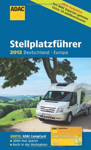Produkt-Bild: ADAC Stellplatzf&uuml;hrer Deutschland/Europa 2012 (Camping und Caravaning)