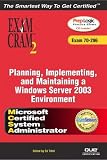 MCSA/MCSE Planning, Implementing, and Maintaining a Microsoft Windows Server 2003 Environment Exam Cram 2 (Exam Cram 70-296) (Exam Cram 2)