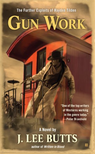 Gun Work: The Further Exploits of Hayden Tilden