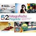 52 Fotografische Projekte - Edition ProfiFoto: Kreative Fotoarbeiten f�r experimentierfreudige  Bildk�nstler (mitp Edition Profifoto)