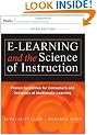 e-Learning and the Science of Instruction: Proven Guidelines for Consumers and Designers of Multimedia Learning (Essential Knowledge Resource)