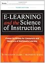 e-Learning and the Science of Instruction: Proven Guidelines for Consumers and Designers of Multimedia Learning (Essential Knowledge Resource)