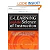 e-Learning and the Science of Instruction: Proven Guidelines for Consumers and Designers of Multimedia Learning