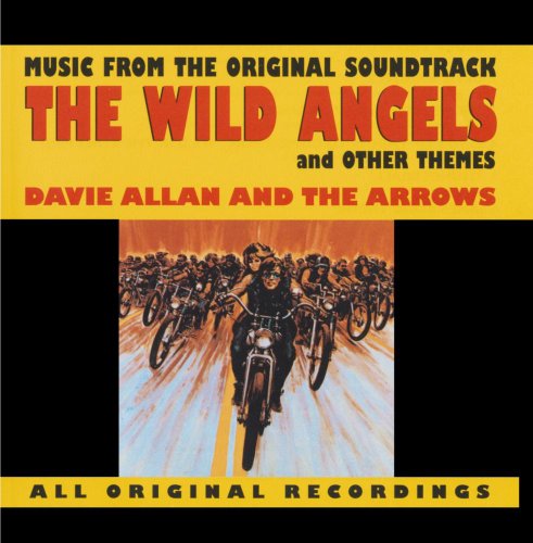 Davie Allan & The Arrows - The Wild Angels And Other Themes: Music From The Original Soundtrack (Soundtrack Anthology) - Zortam Music