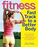 Best Price Fitness Fast Track to a Better Body: All-Time Best Workouts to Tone and Trim in 15 Minutes