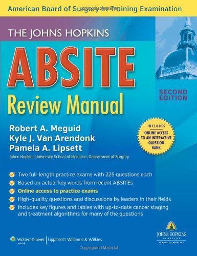 The Johns Hopkins ABSITE Review Manual by Meguid MD, Robert A., Van Arendonk M.D., Dr. Kyle, Lipsett MD FACS FCCM, Pamela A. (November 4, 2013) Paperback